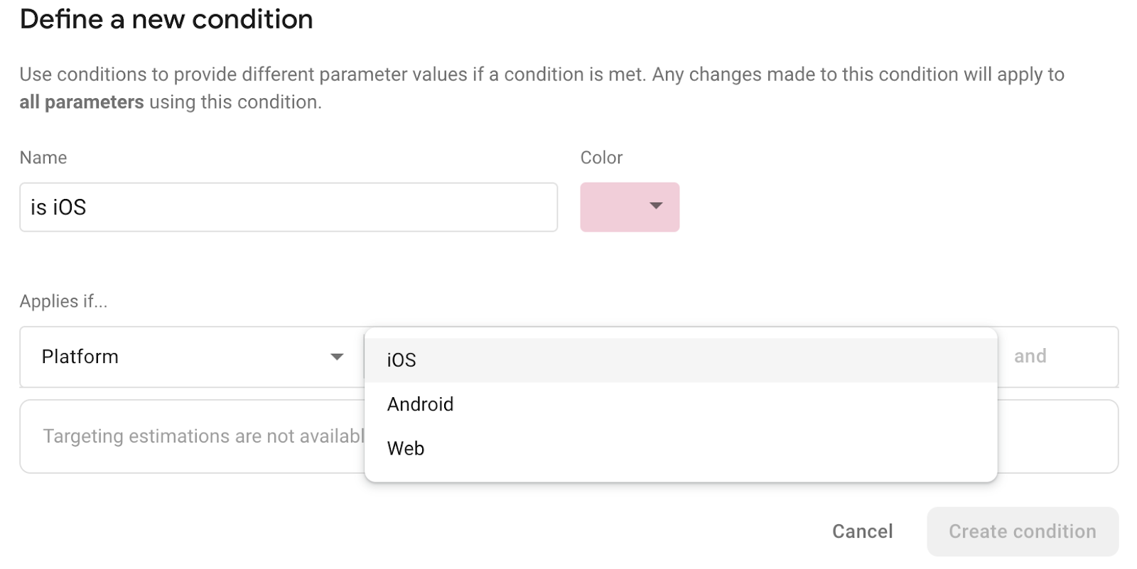 Remote Config condition editor Using the Define a new condition\neditor to select the iOS platform