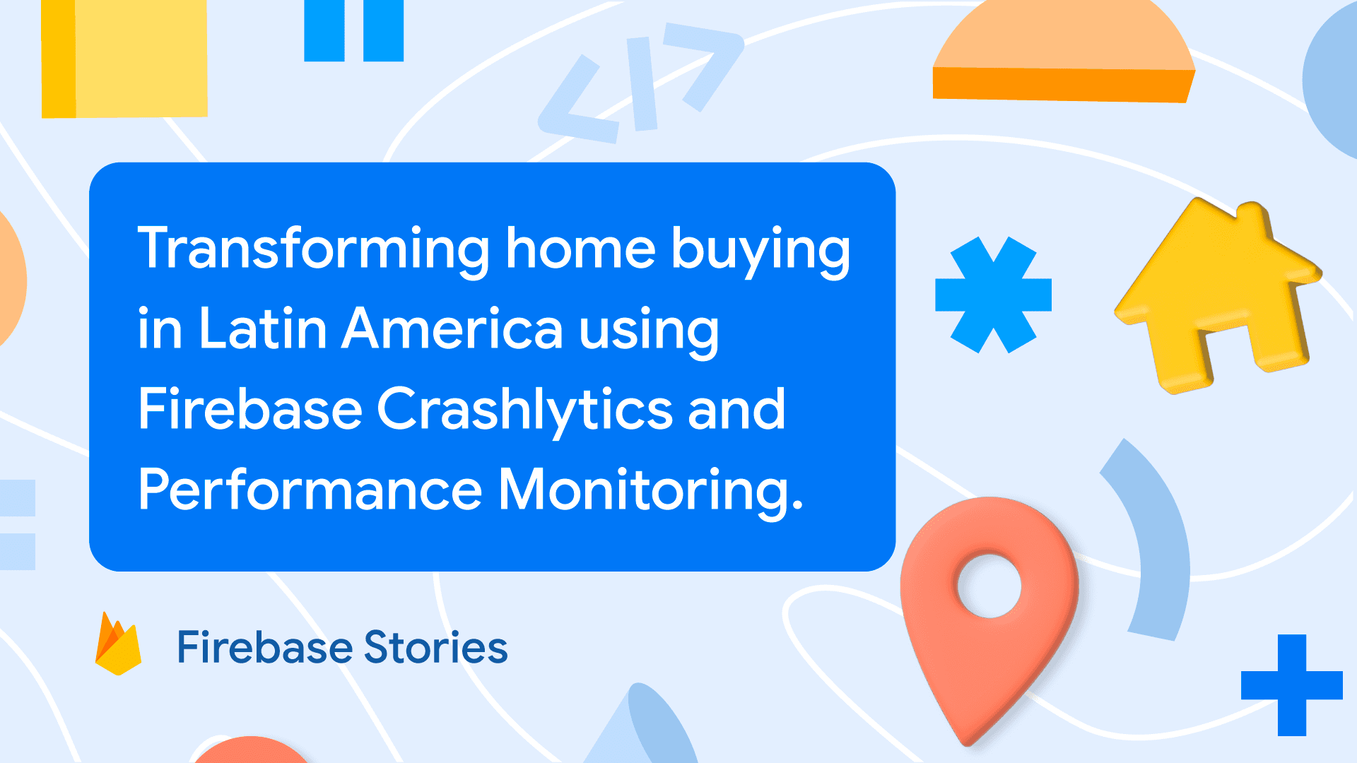LaHaus: Firebase Crashlytics と Performance Monitoring を使用して、ラテンアメリカでの住宅購入を変革
